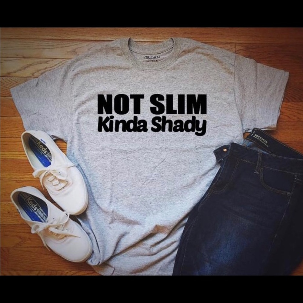 Not slim kinda shady custom T-shirt